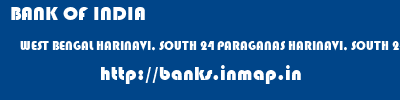 BANK OF INDIA  WEST BENGAL HARINAVI, SOUTH 24 PARAGANAS HARINAVI, SOUTH 24 PARAGANAS   banks information 